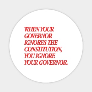 Ignore The Governor - Anti Biden Magnet